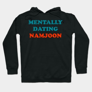 mentally dating BTS Namjoon typography Hoodie